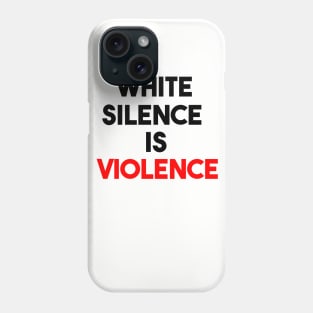 white silence is violence Phone Case