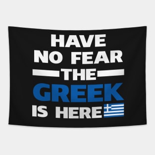 Have No Fear The Greek Is Here Proud Tapestry