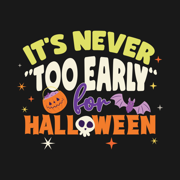 It's Never Too Early For Halloween by thingsandthings