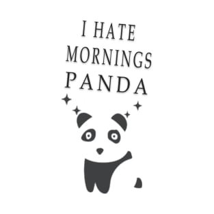 I hate morning panda,I hate morning people T-Shirt