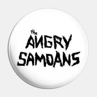 The Angry Samoans Pin