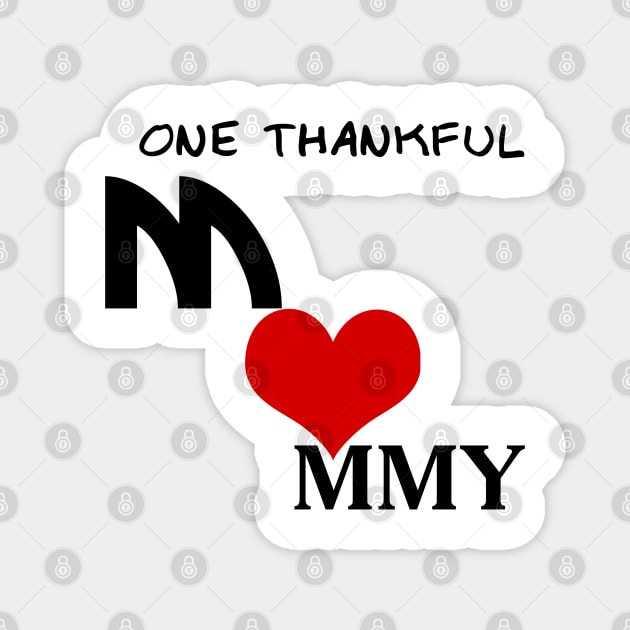 One thankful mommy , happy mothers' day Magnet by Shop-now-4-U 