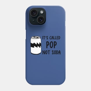 it's called pop not soda 3 Phone Case