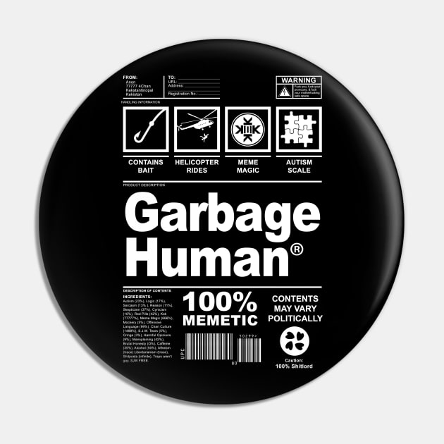 Garbage Human Pin by Cultural Barbwire