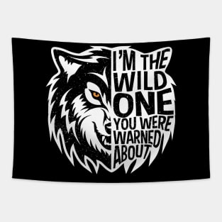 Wolf I'm The Wild One You Were Warned About Tapestry