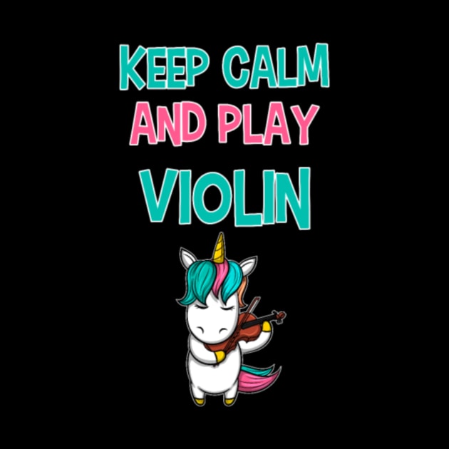 Keep calm and play violin unicorn violinist girl by Xizin Gao