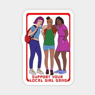 Support Your Local Girl Gang Magnet