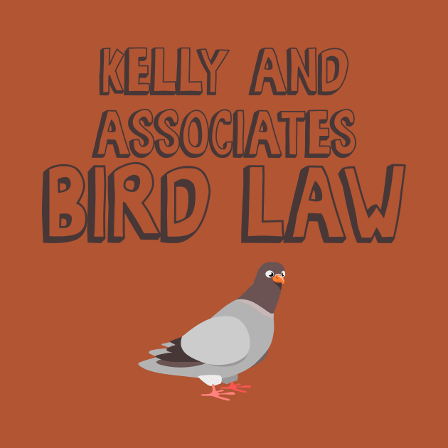 Kelly and Associates Bird Law by Nonstop Shirts