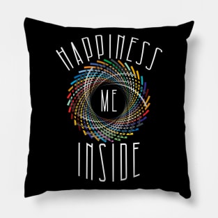 Happiness is inside Me Pillow