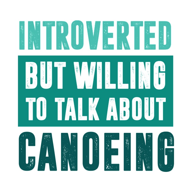 Introverted but willing to talk about Canoeing by neodhlamini