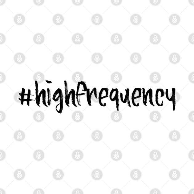 #highfrequency | High vibrations by FlyingWhale369