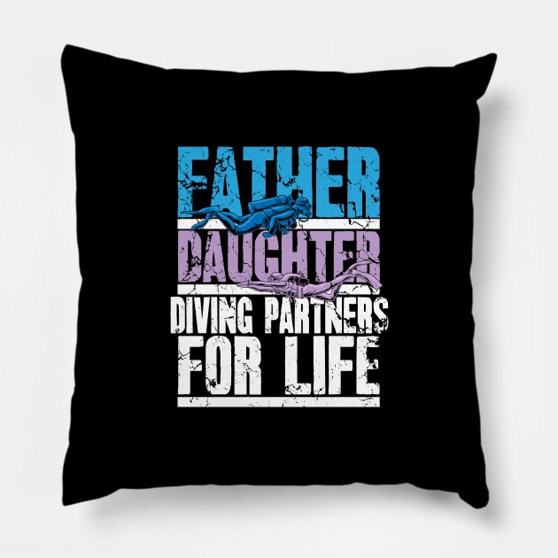 Scuba Diving Dad And Daughter Diving Partners For Life Pillow by captainmood