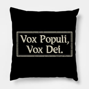 Vox Populi, Vox Dei Voice Of God Latin Phrase Pillow