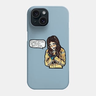 "No oxygen" Phone Case