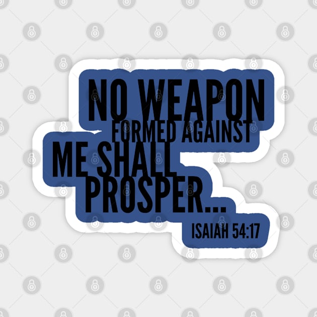 No Weapon Formed Against Me Shall Prosper, Christian, Bible Verse Magnet by ChristianLifeApparel