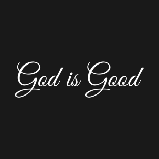 God is good white text T-Shirt