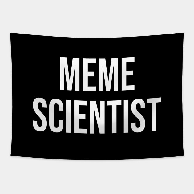 Meme Scientist Tapestry by StickSicky