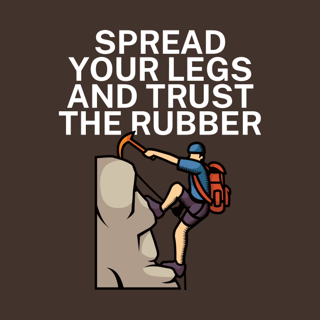 Spread your legs and trust the rubber by maxcode