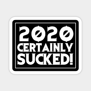 2020 SUCKS! Magnet