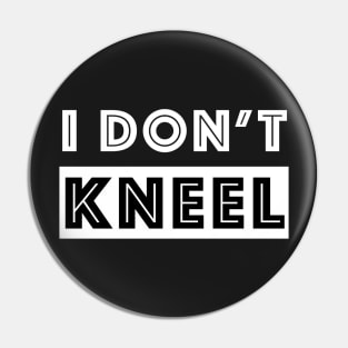 I do not KNEEL - Kneel design Pin