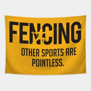 Fencing other sports are pointless (black) Tapestry