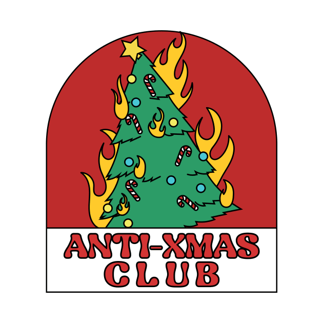 Anti Christmas Club Anti Xmas I Hate Christmas by Tip Top Tee's