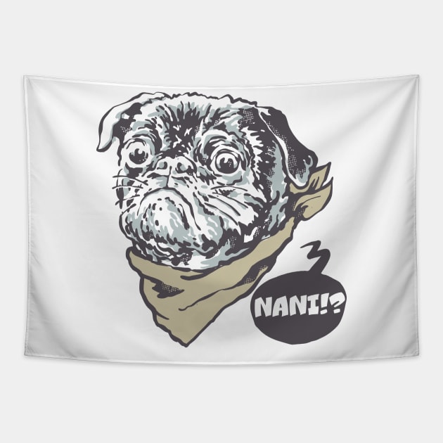 Nani!? Pug Tapestry by kanchan