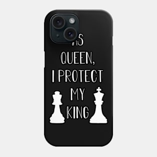 as queen i protect my king | chess Phone Case