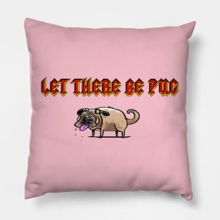 Let There Be Pug Pillow