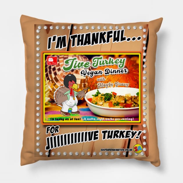 Jive Turkey Vegan Dinner Pillow by tyrone_22