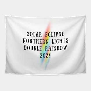 Solar Eclipse Northern Lights Double Rainbow 2024 Tapestry