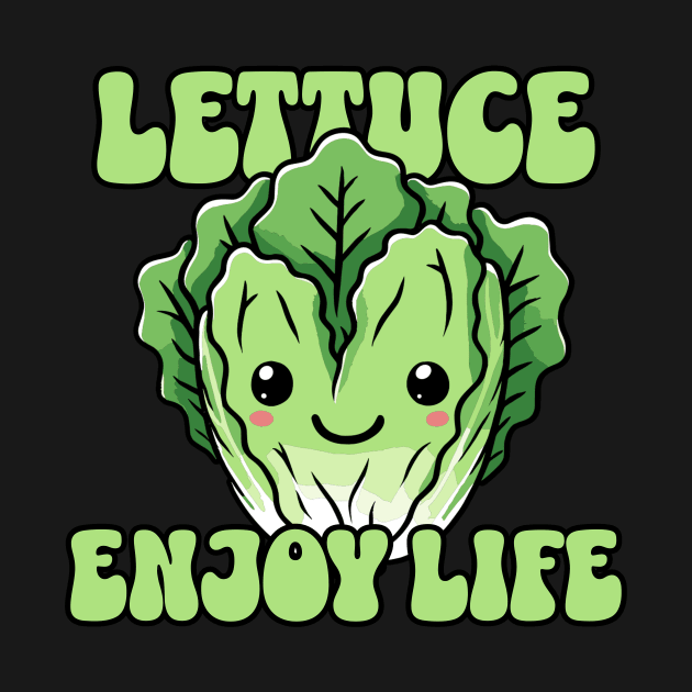 Lettuce enjoy life Let us enjoy Life Design by DoodleDashDesigns