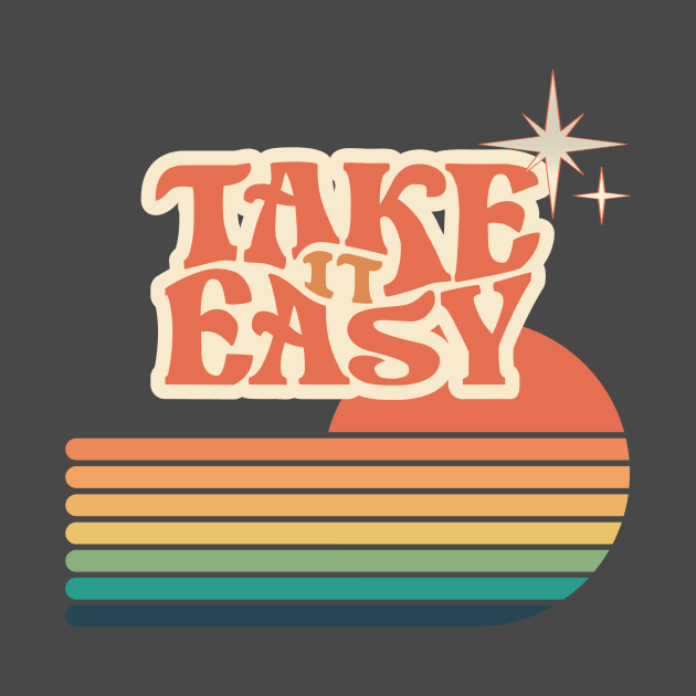 Take It Easy by Tip Top Tee's