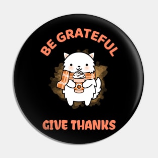 Be Grateful And Give Thanks Pin