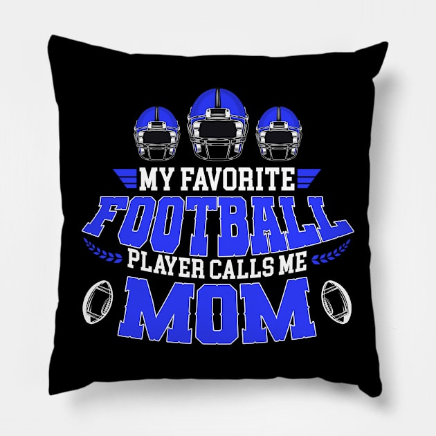 My Favorite Football Player Calls Me Mom Pillow by NatalitaJK