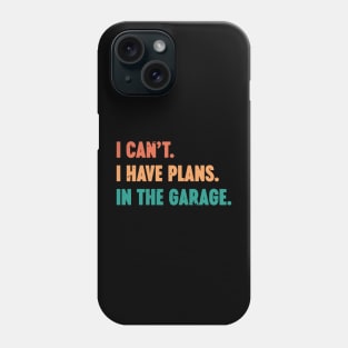 I Can't I Have Plans In The Garage Vintage Retro (Sunset) Phone Case