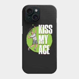 Kiss My Ace Tennis Funny Tennis Gift Phone Case