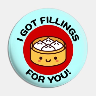 I Got Fillings For You | Dumpling Pun Pin