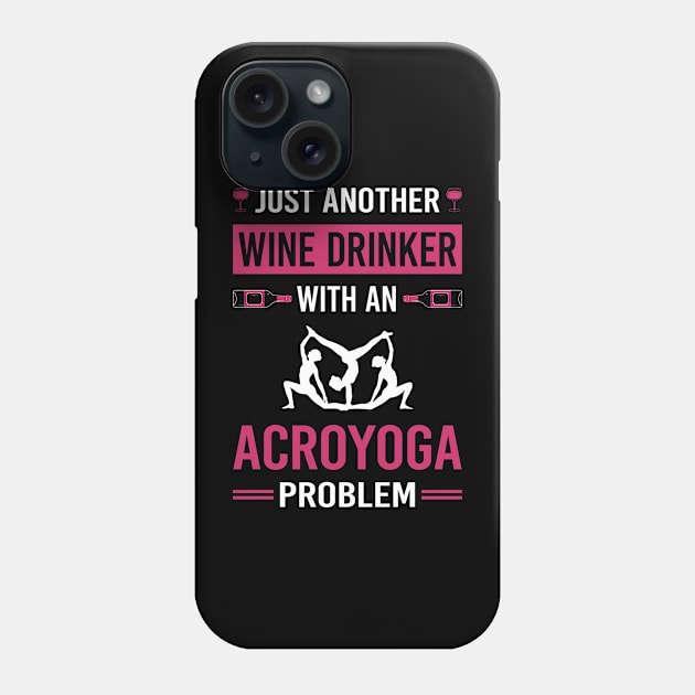 Wine Drinker Acroyoga Acro Yoga Phone Case by Good Day