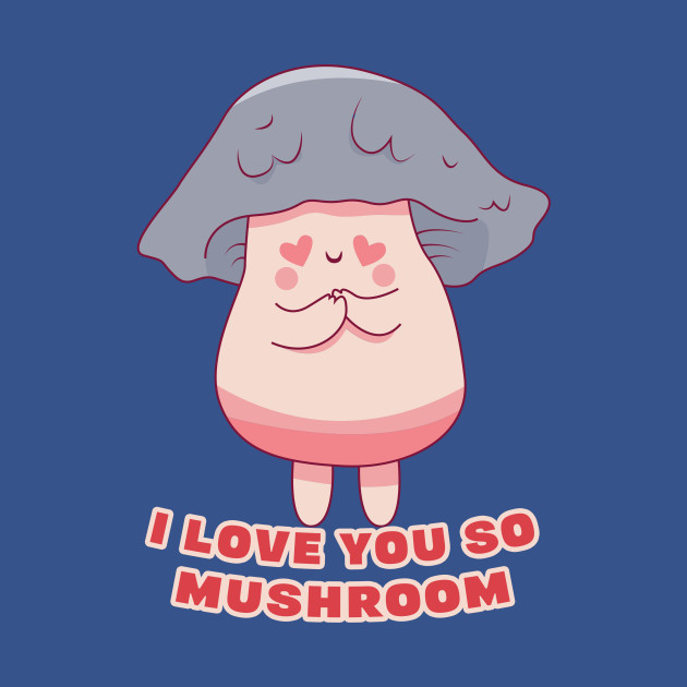 Discover I love you so mushroom - I Love You - T-Shirt