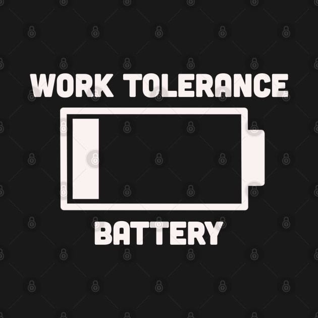 Work Tolerance Battery by Milasneeze