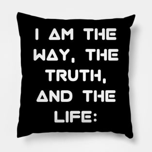 John 14:6 KJV "I am the way, the truth, and the life:" Text Pillow