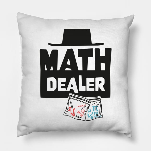 Math Dealer Funny Maths Pun Teacher Gift Pillow by Xeire