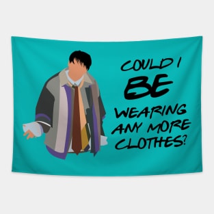 Could I BE Wearing Any More Clothes? by doctorheadly Tapestry