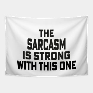 The Sarcasm is Strong with this one Tapestry