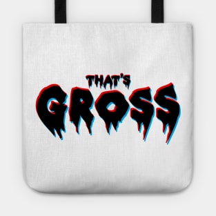 That's Gross Tote