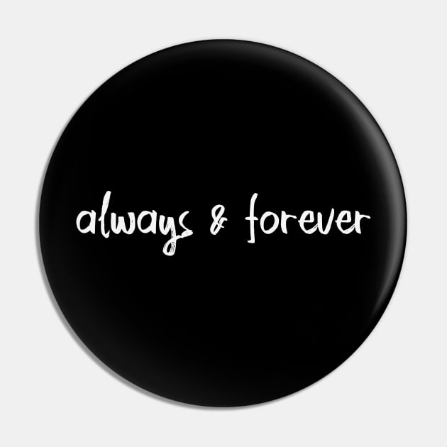 always & forever Pin by We Love Gifts