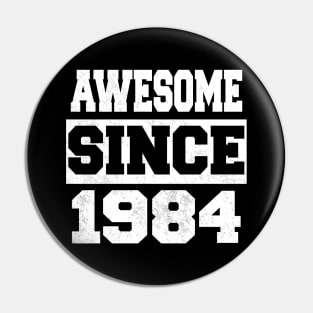 Awesome since 1984 Pin