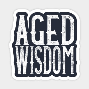 Aged Wisdom Magnet