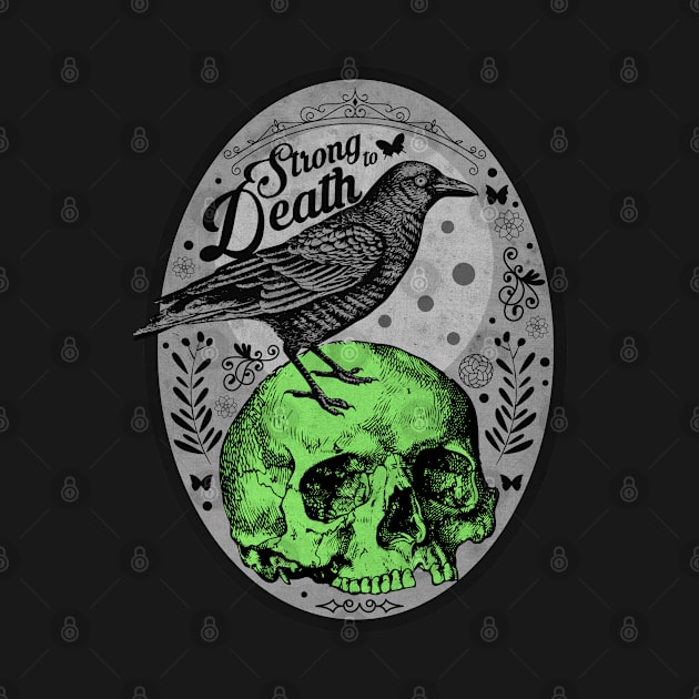 Strong to Death Crow by CTShirts